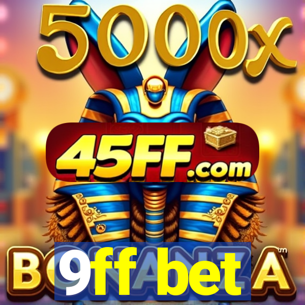 9ff bet